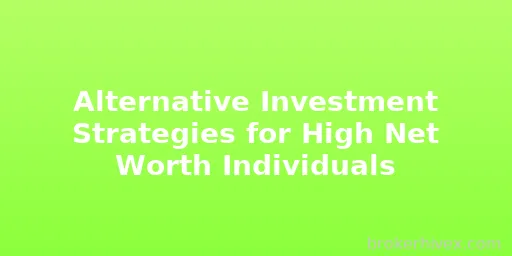 Alternative Investments and High Net Worth Individual Strategies