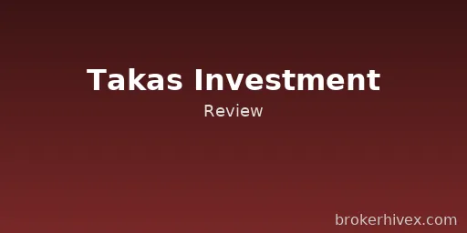 Takas Investment Scam Exposed | BrokerHiveX Warning: Is Takas Investment a Scam? Comprehensive Risk Analysis
