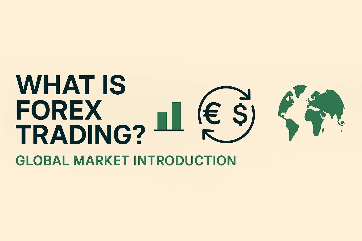 ¿Qué es el trading de Forex? Introducción a los fundamentos de los mercados globales