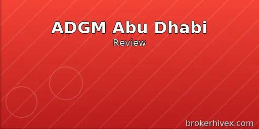 ADGM Regulatory Review | Is the Abu Dhabi Global Market Reliable? A Comprehensive Analysis of License Types, Verification Steps, and Risks