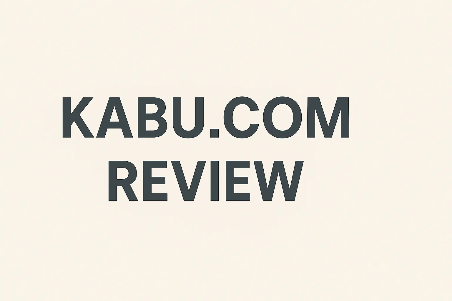 Kabu.com Review | Is Kabu.com Securities Legit and Safe? Regulation, Trading Conditions & User Feedback