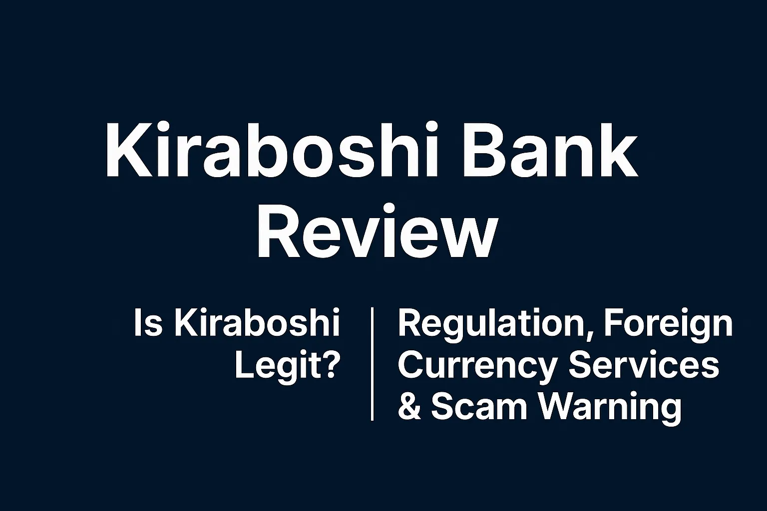 Kiraboshi Bank Review | Is Kiraboshi Legit? Regulation, Foreign Currency Services & Scam Warning