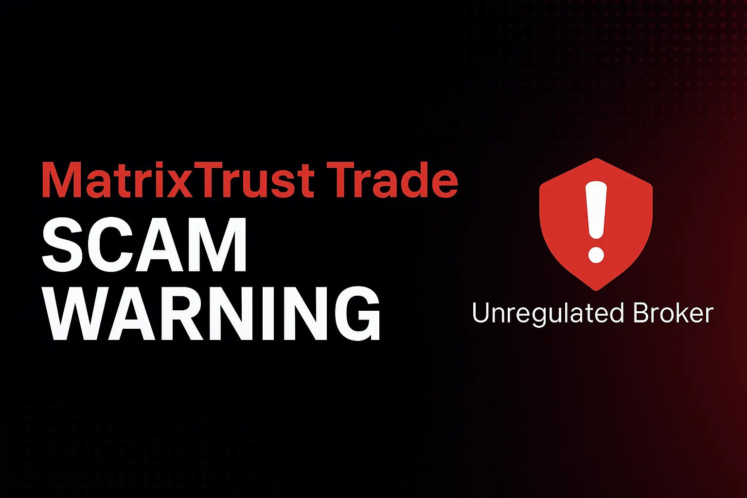 MatrixTrust Trade Warning Exposed | Why is it an unregulated, black platform? A Complete Analysis of Lack of Supervision, Financial Risks, and User Complaints