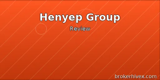 Henyep / HYCM Review | Is Henyep Reliable? Is It a Scam? Is Withdrawal Difficult? User Complaints and Multi-Dimensional Risk Analysis