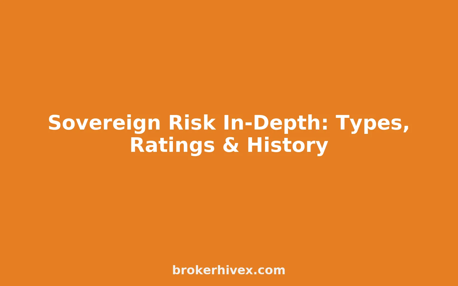In-depth analysis of sovereign risk | Types, ratings, historical cases, and investment risk management