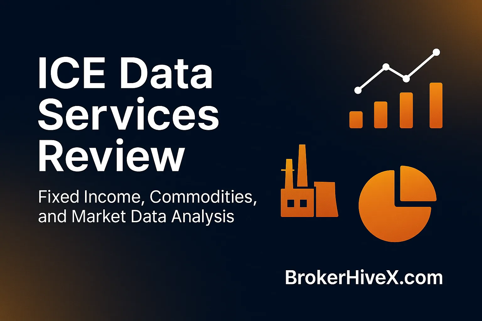ICE Data Services Review | How is ICE Data Services? A Complete Analysis of Fixed Income, Commodities, and Global Market Data - BrokerHiveX