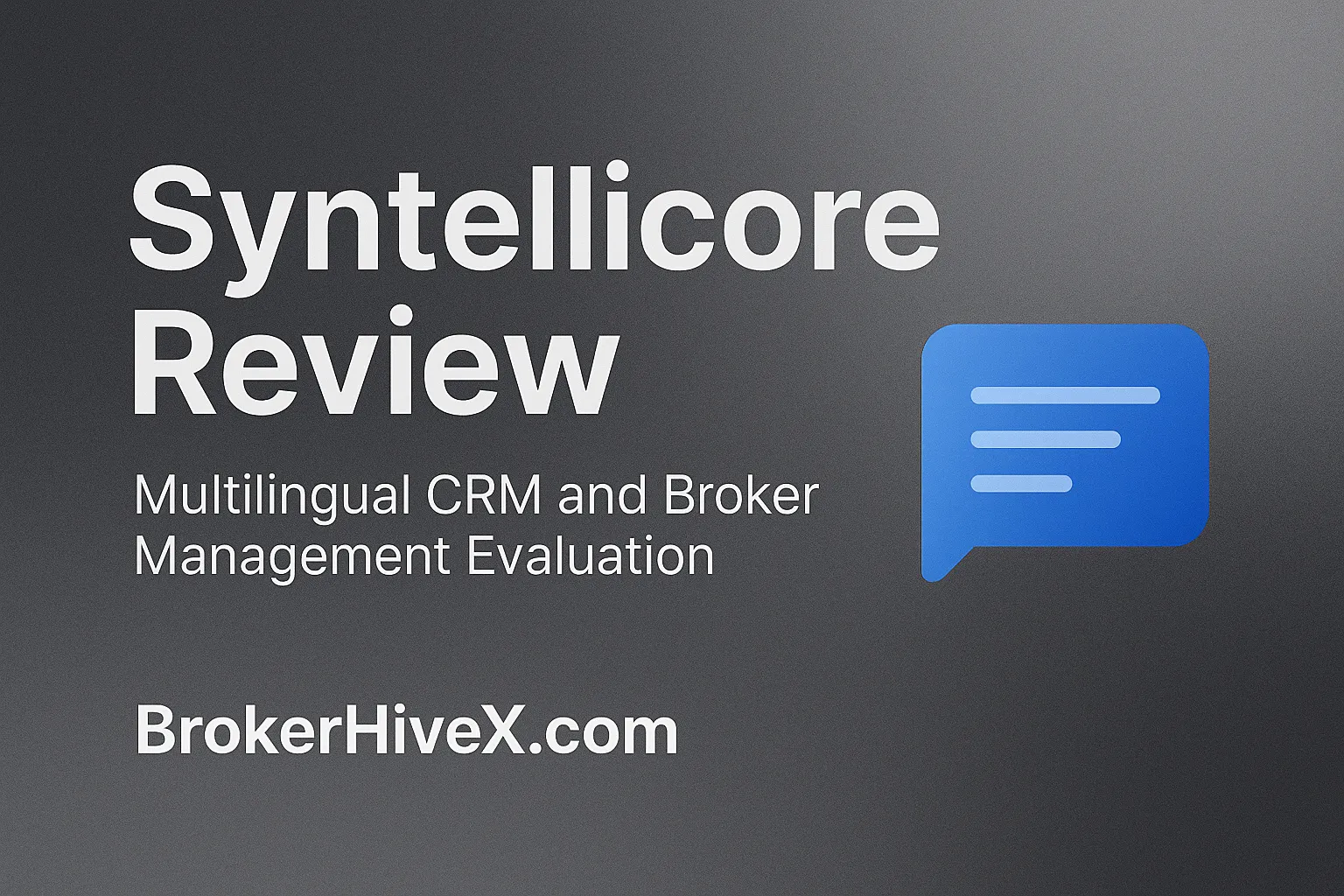 Syntellicore CRM Review | How is the Syntellicore platform? A Complete Analysis of Multilingual CRM, Brokerage Compliance, and Client Management - BrokerHiveX