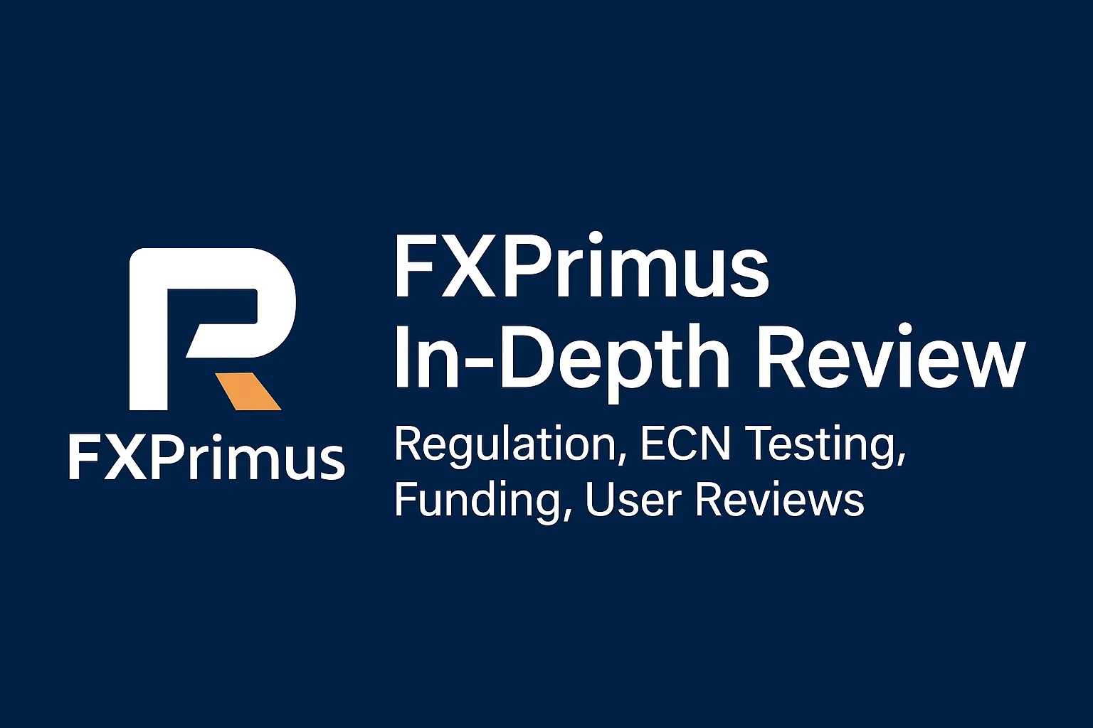 FXPrimus 深度研究測評｜FXPrimus Ltd 監管資格、ECN帳戶點差實測、資金保護機制與用戶口碑全景解析