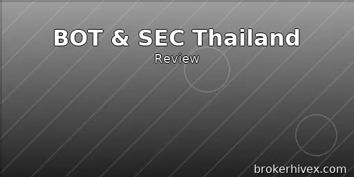 Review of Bank of Thailand (BOT) and Securities and Exchange Commission (SEC Thailand) Regulation | Is the Dual Regulatory System Reliable? How to Verify Licenses and Prevent Counterfeit Risks