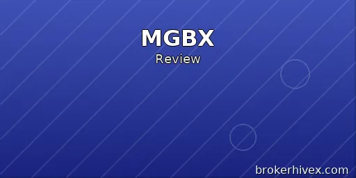 MGBX Review | Is MGBX Reliable? Is It a Scam? Is Withdrawal Difficult? A Complete Analysis of Regulatory Verification, Fees, and User Complaints