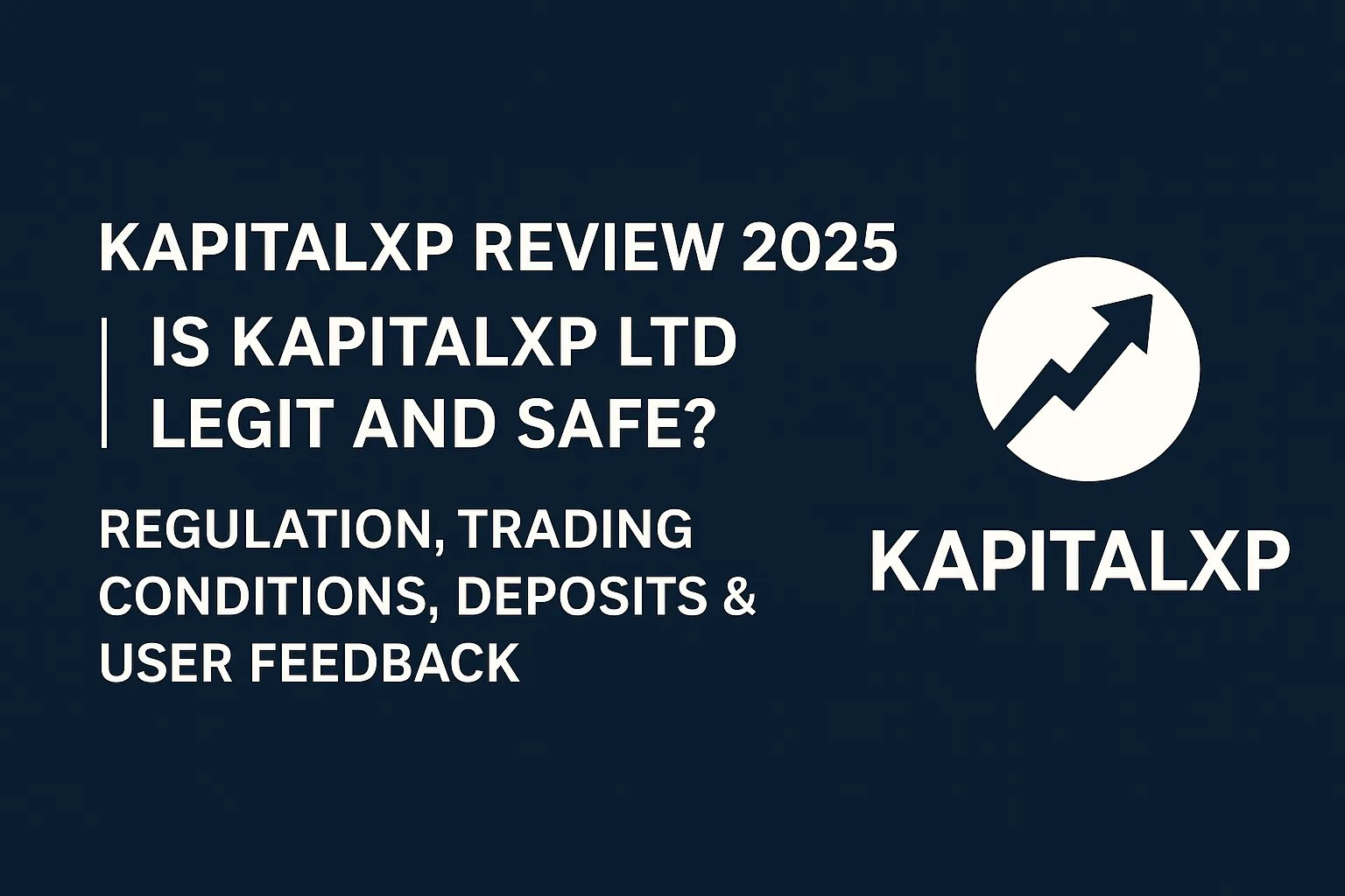 KapitalXP 深度測評| KapitalXP Ltd 怎麼樣？監管牌照、交易條件、出入金與用戶口碑全面解析