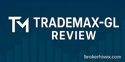 TradeMax-GL Review | Is TradeMax-GL Safe? Regulatory Compliance, Deposit and Withdrawal Testing, and User Complaints