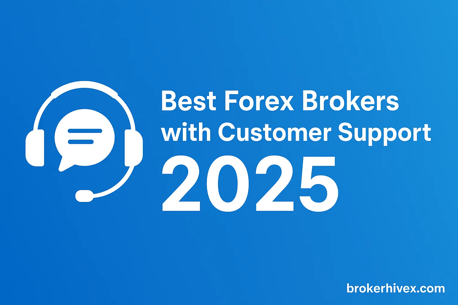 Top 10 Forex Brokers with the Best Customer Service in 2025