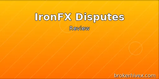 IronFX Special Topic | Withdrawal Disputes and Arbitration Data: Can User Rights Protection Be Successful?