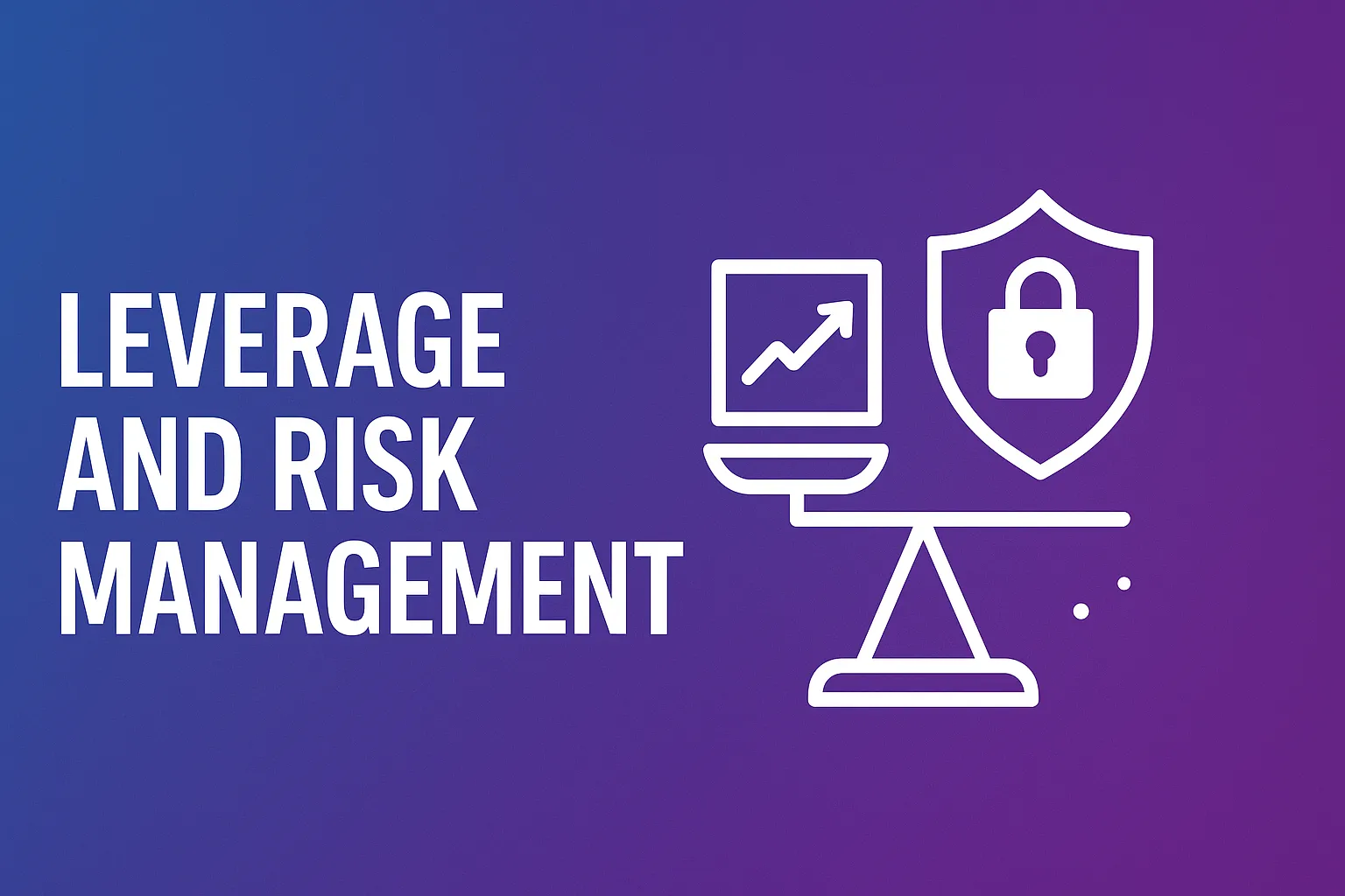 A Complete Analysis of Forex Leverage and Risk Control | How to Use Leverage Scientifically to Avoid Margin Calls and Achieve Long-Term Profits