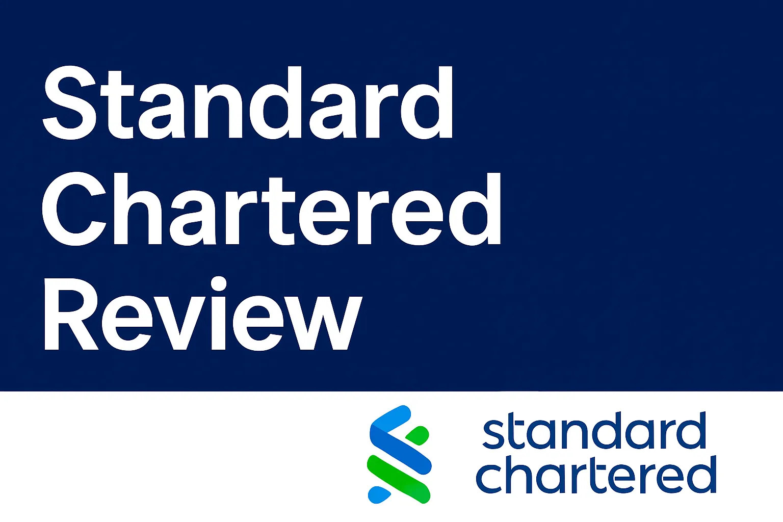 Standard Chartered In-Depth Review | FCA & PRA Regulation, Trade Finance, FX Services and Emerging Markets Strategy