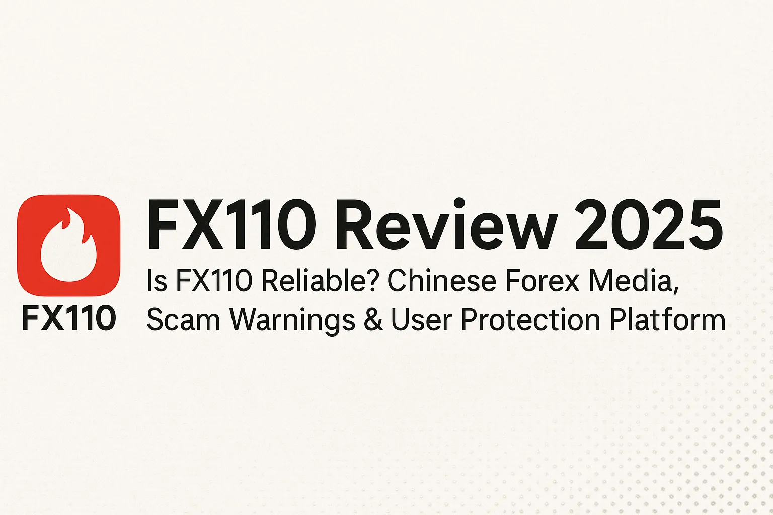 FX110 Review 2025 | Is FX110 Legit? Chinese Forex Community, Scam Exposures & Trader Protection