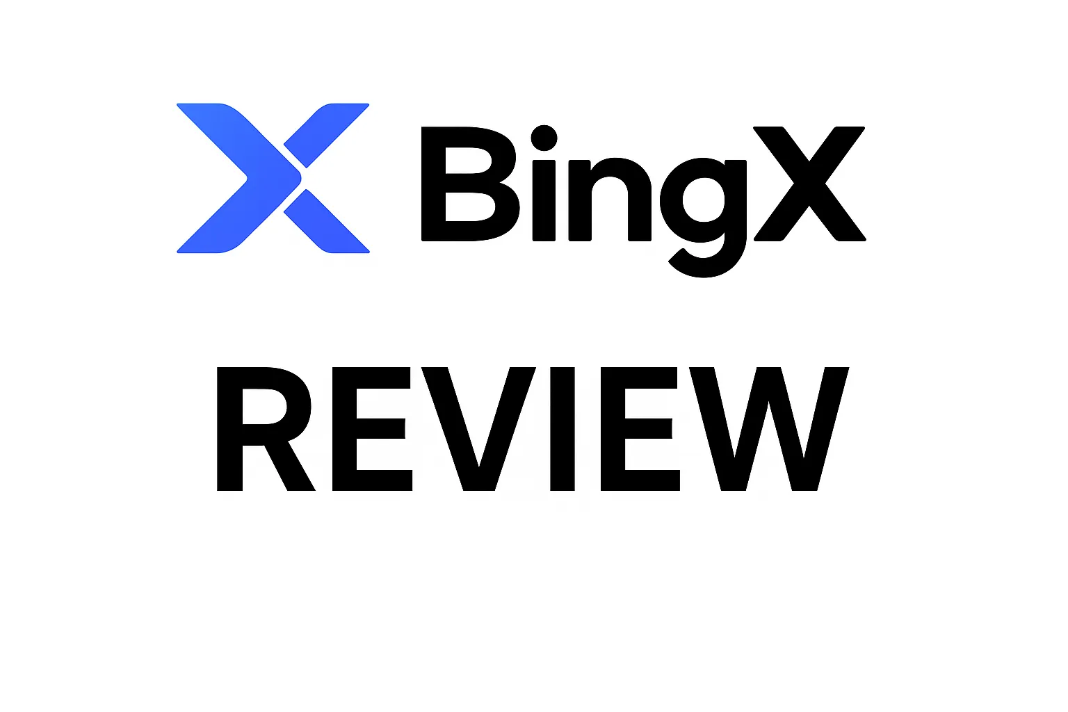 BingX Review | Is BingX Exchange Reliable? A Complete Analysis of Regulatory Compliance, Trading Conditions, Security, and User Reviews