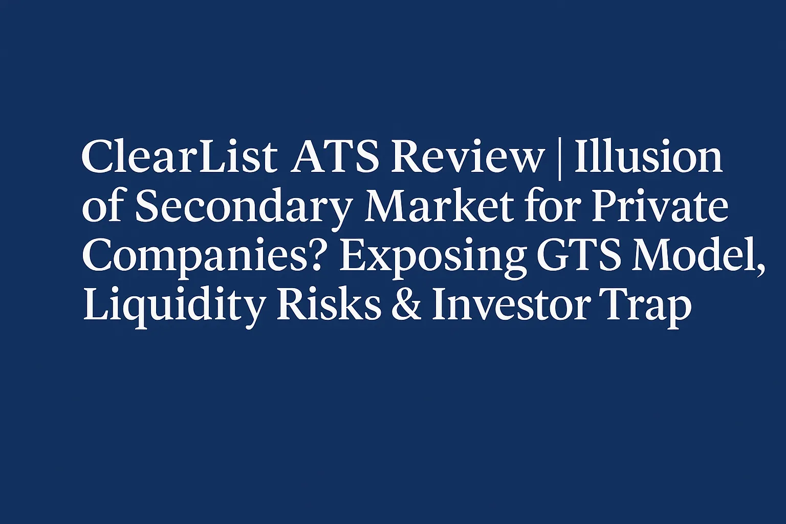 ClearList Review | Is clearlist.com a Legit Private Market or Just a High-Risk Illiquid ATS Platform?