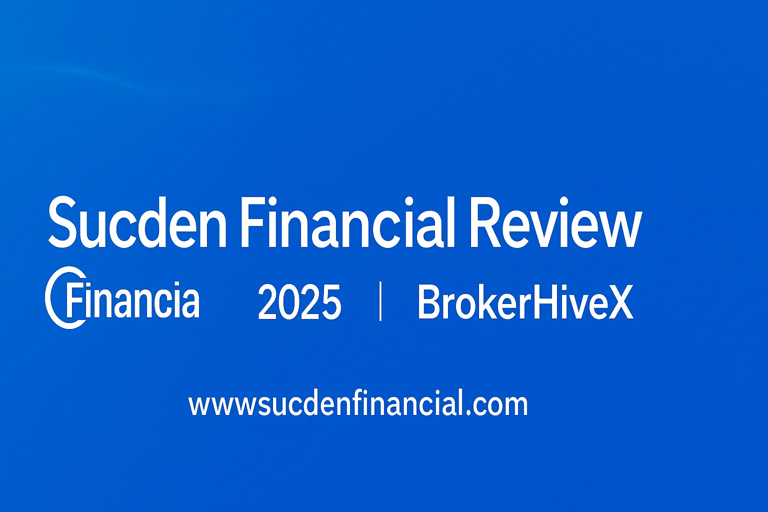 Sucden Financial Review | How is Sucden Financial? A Complete Analysis of FCA Regulation, Liquidity Solutions, Withdrawal Experience, and User Reviews