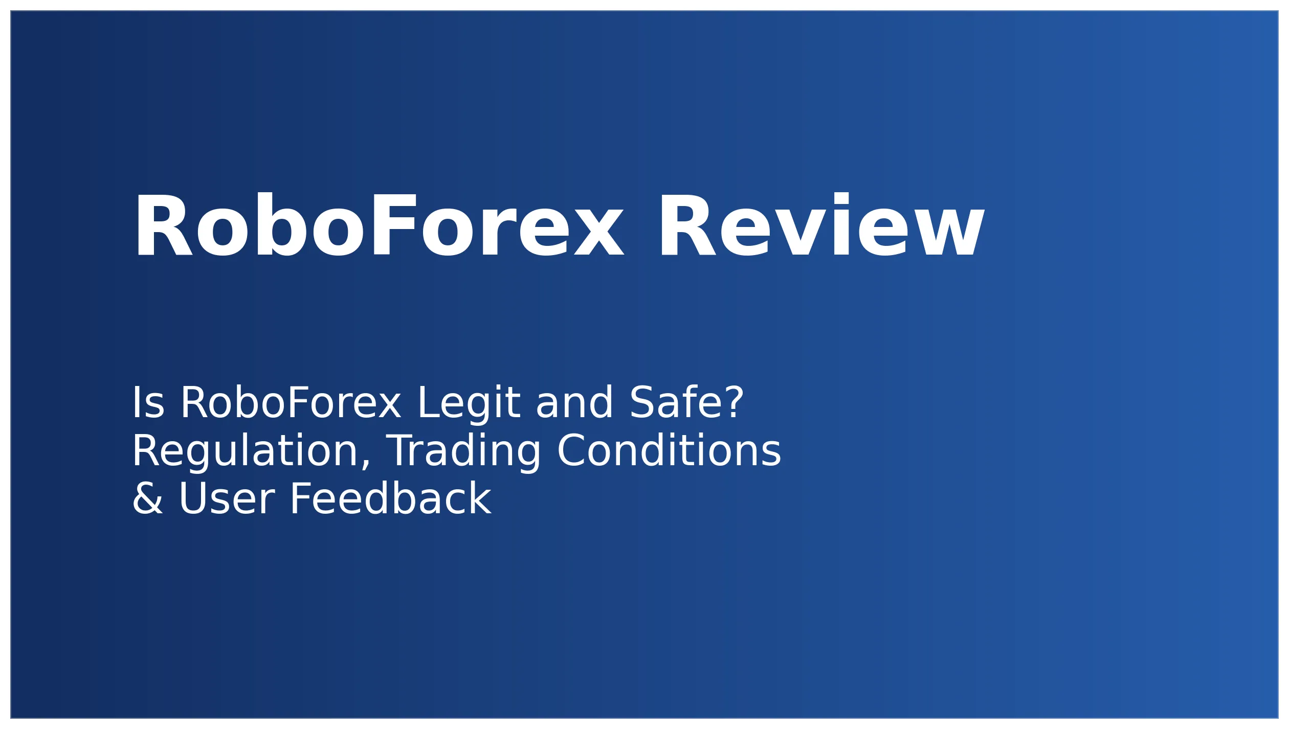 RoboForex測評| RoboForex Ltd 可靠嗎？監管合規性、交易條件、出入金與用戶口碑全解析