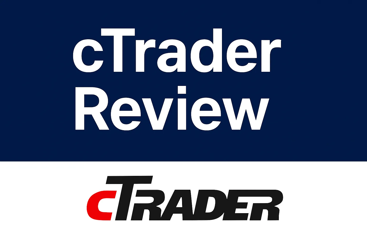 cTrader In-Depth Review | Features, Algorithmic Trading with cAlgo, Transparency, and Broker Integration