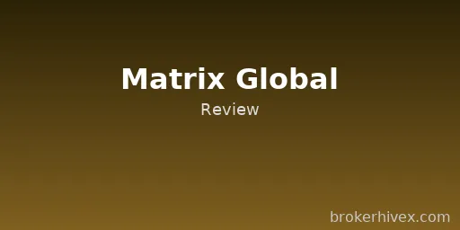 Matrix Global Scam Exposed | BrokerHiveX Warning: Is Matrix Global a Scam? Comprehensive Risk Analysis