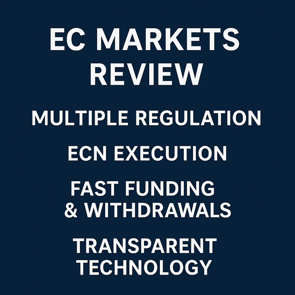 EC Markets In-Depth Review 2025 | Multiple Regulations, ECN Execution, and Ultra-Fast Deposits and Withdrawals: Is It Trustworthy?