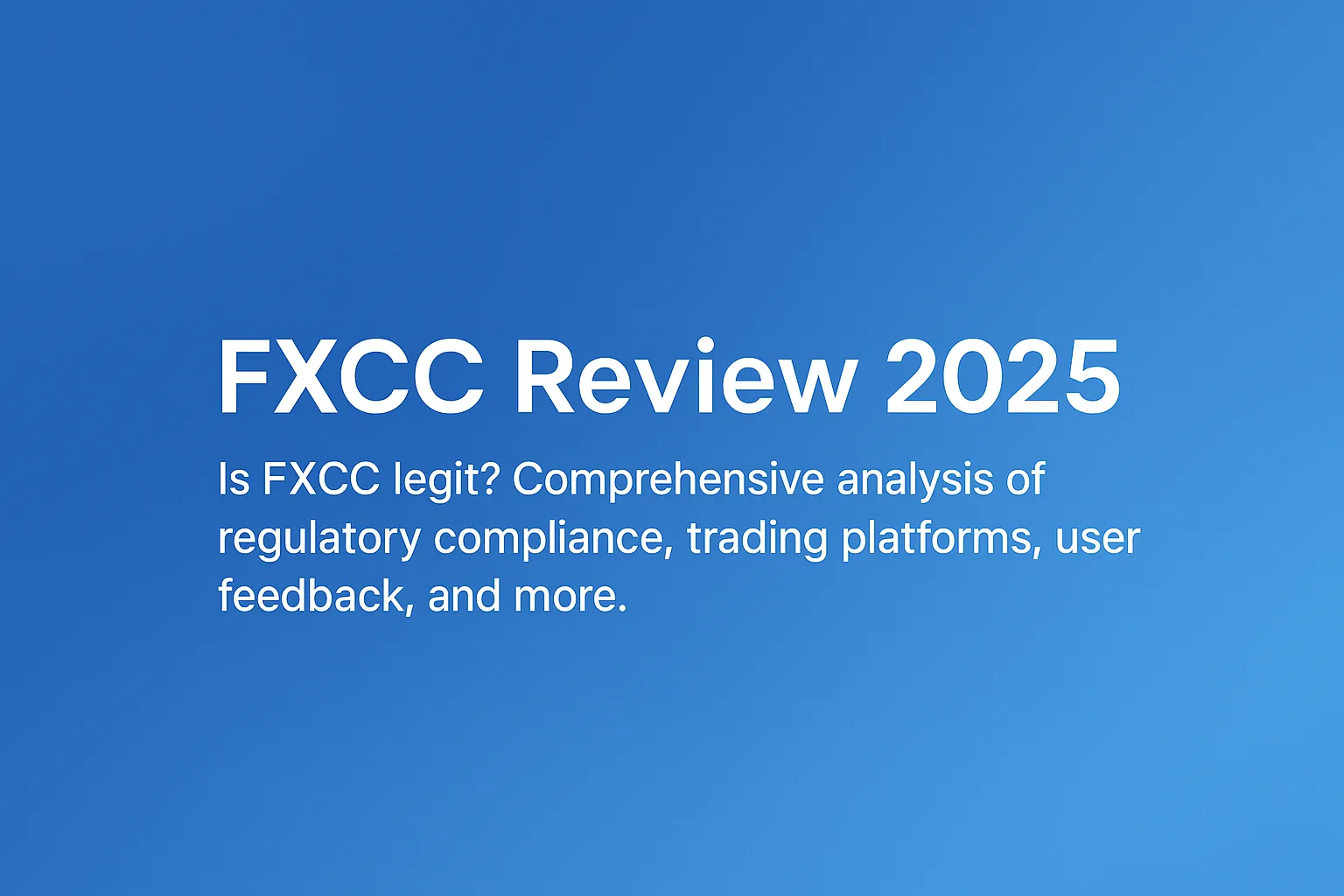 Is FXCC a Safe Broker in 2025? Full FX Central Clearing Ltd Review on Regulation, ECN Trading & User Experience