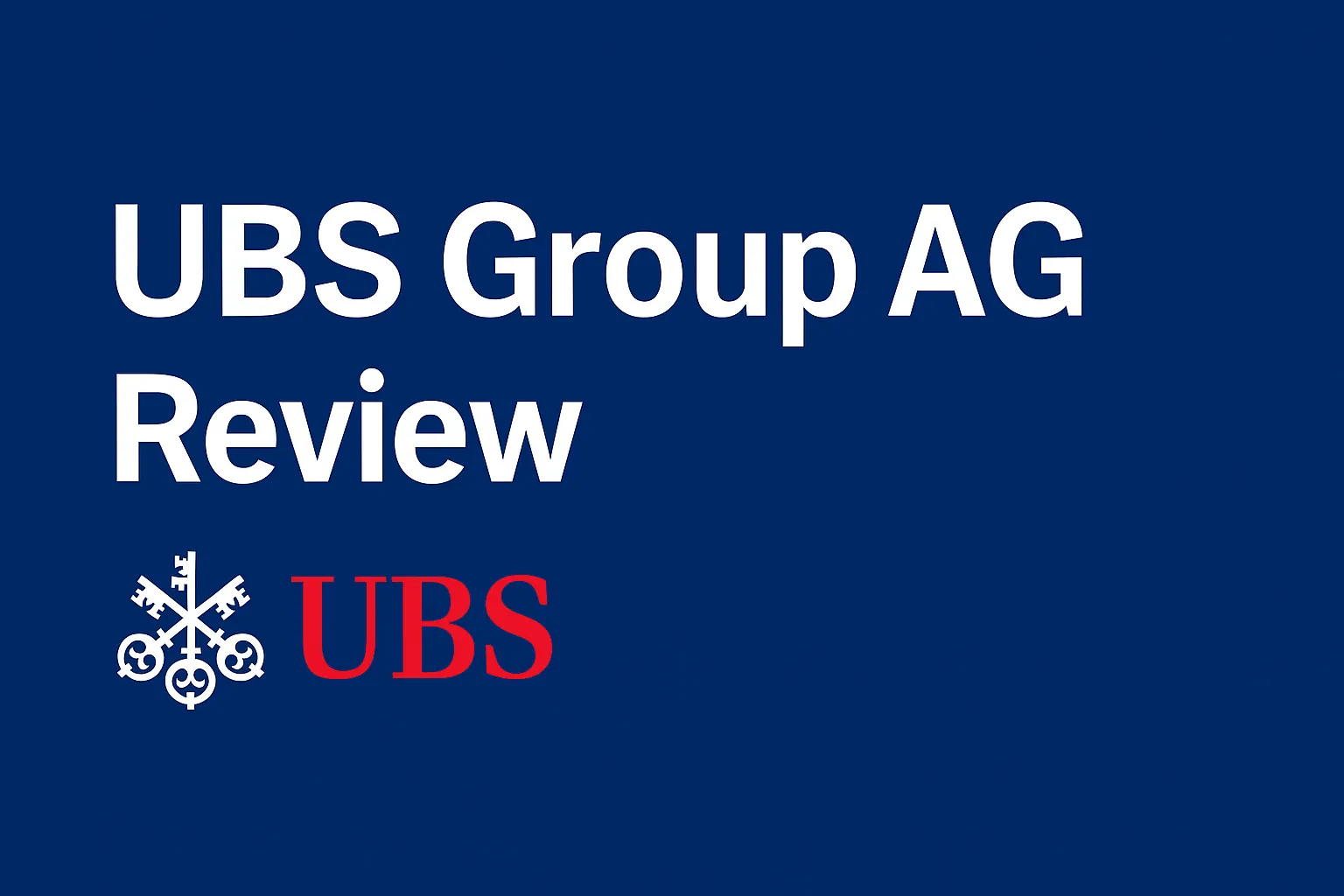 UBS Group AG In-Depth Review | How is UBS Group? A Panoramic Look at FINMA/FCA Multi-Regional Regulation, Neo Trading Platform, FX and Multi-Asset Liquidity, Wealth Management, and Risk Management