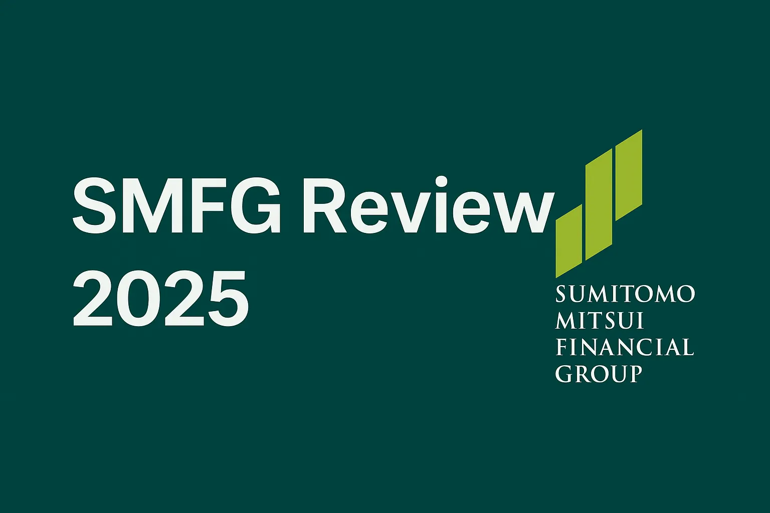 Sumitomo Mitsui Financial Group, Inc. In-Depth Review  | JFSA Regulation, SMBC e-Platform, Project Finance & Asia Cross-Border Services