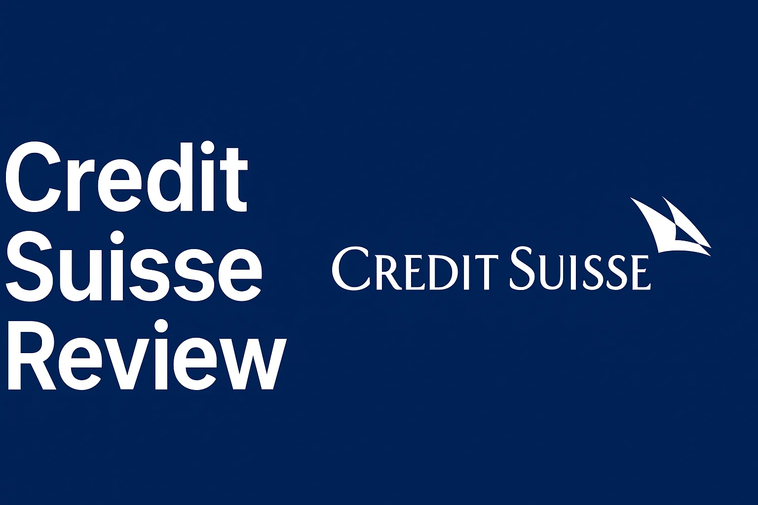 Credit Suisse In-Depth Review | FINMA Regulation, UBS Integration, Wealth Management and Risk Analysis