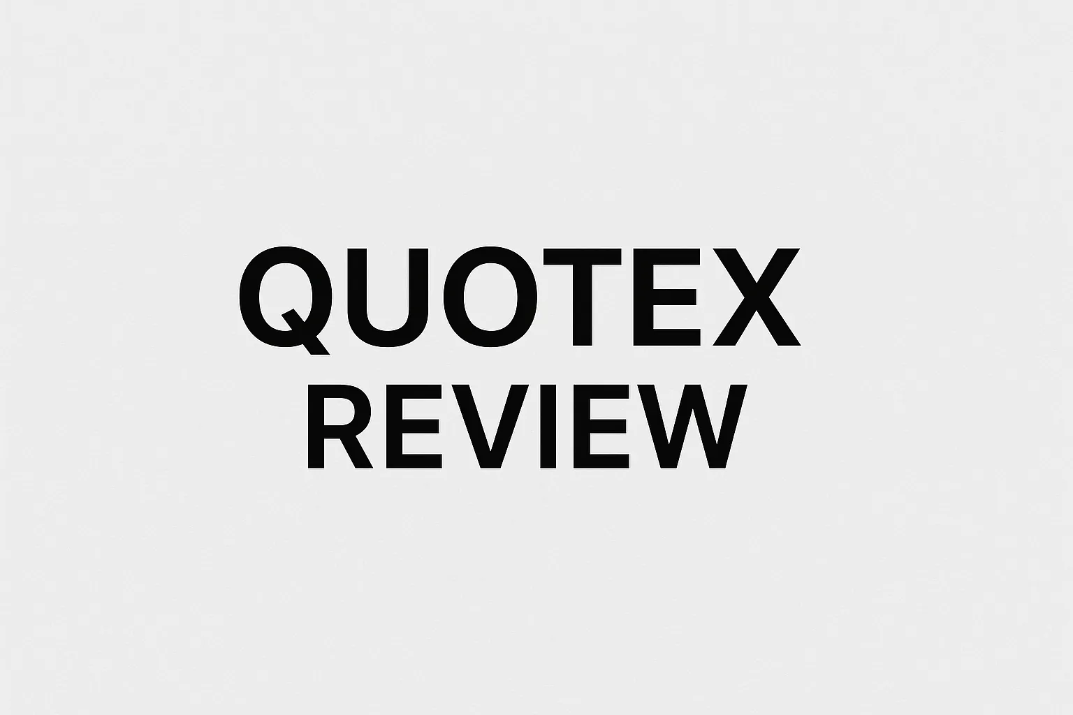 Quotex (Kwotex Markets) In-Depth Review | Is It Reliable? A Comprehensive Analysis of Regulatory Risks, User Experience, and Security