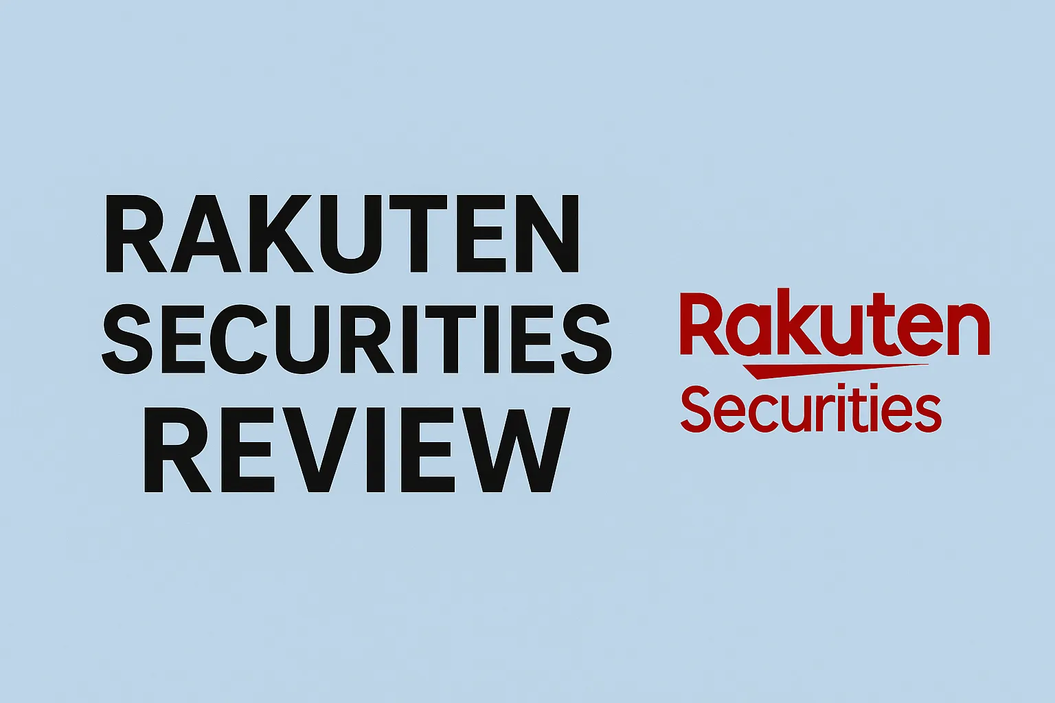Rakuten Securities Review | Is Rakuten FX Legit and Safe? JFSA Regulation, Trading Conditions & User Feedback