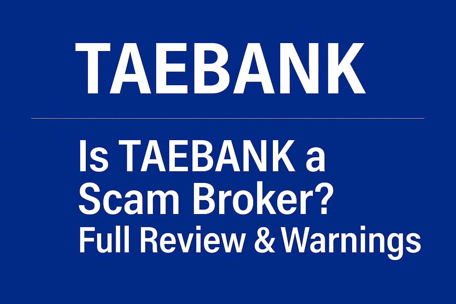 TAEBANK fraud exposed | Is TAEBANK a scam? A complete analysis of regulatory truths and user complaints