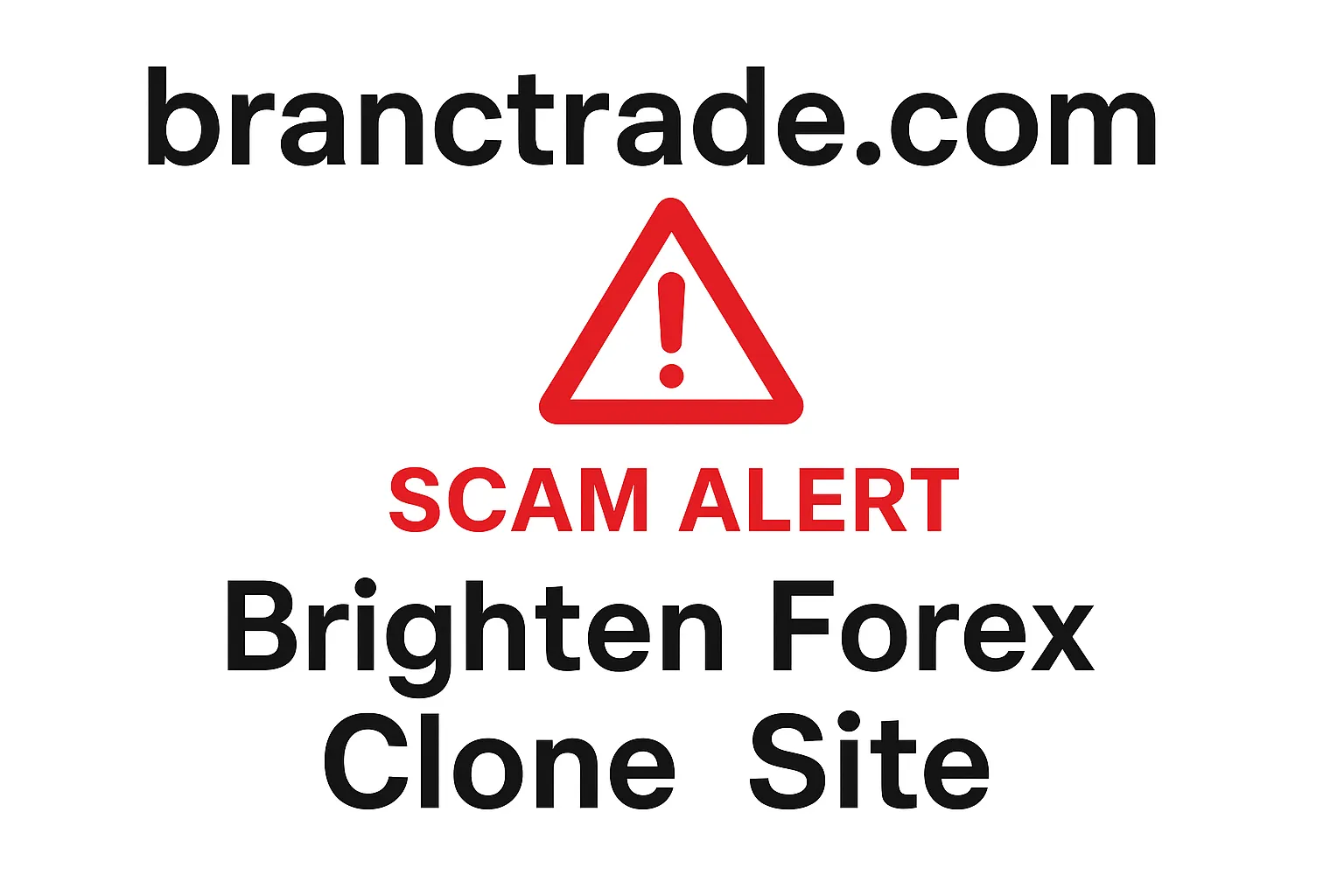 branctrade.com 警示测评 | Brighten Forex变体站点曝光，黑平台是骗局吗？监管合规与风险全解析