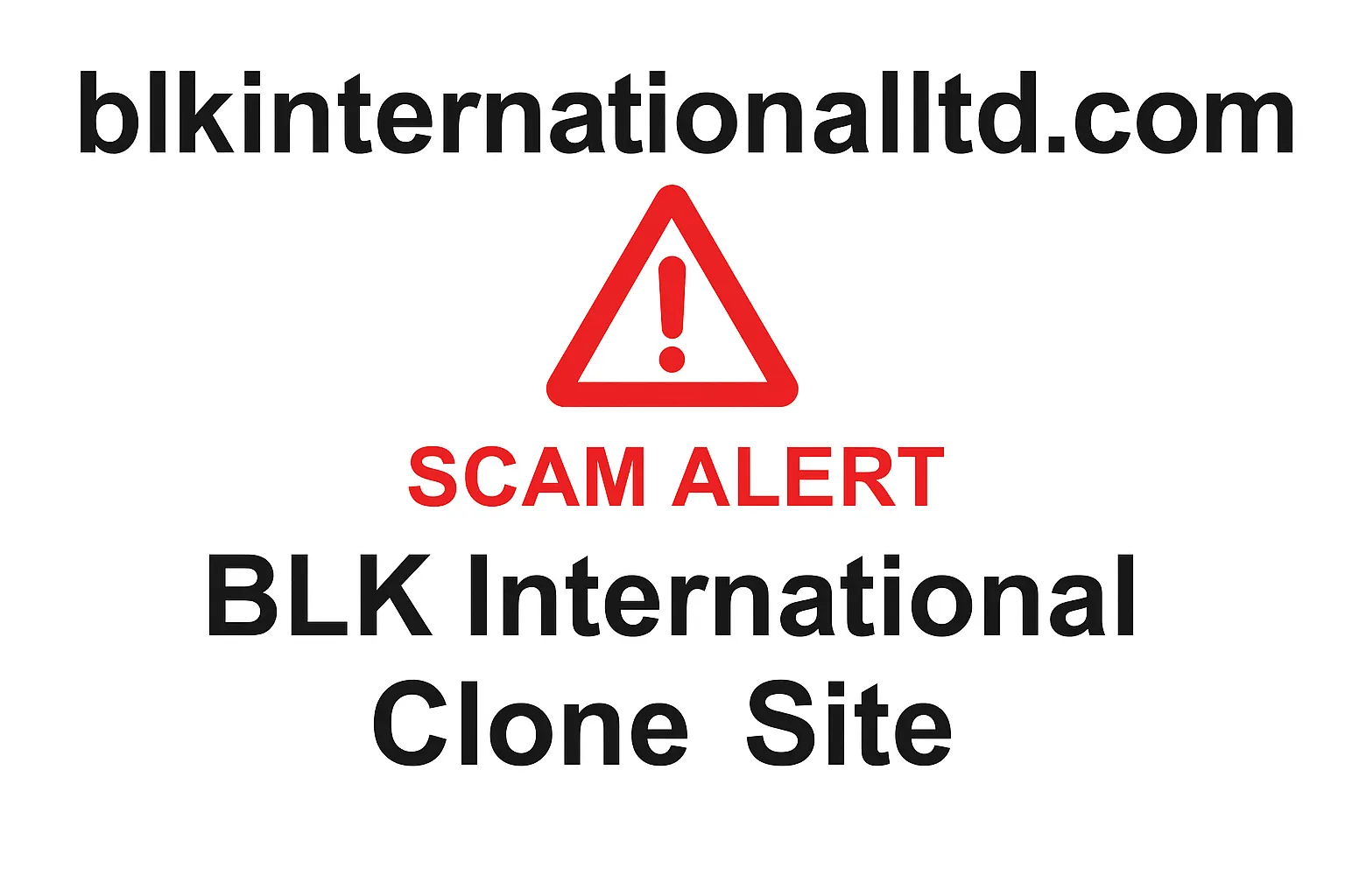 blkinternationalltd.com Warning Review | BLK International Clone Site Exposed: Is This a Scam? A Complete Analysis of Regulatory Compliance and Risks