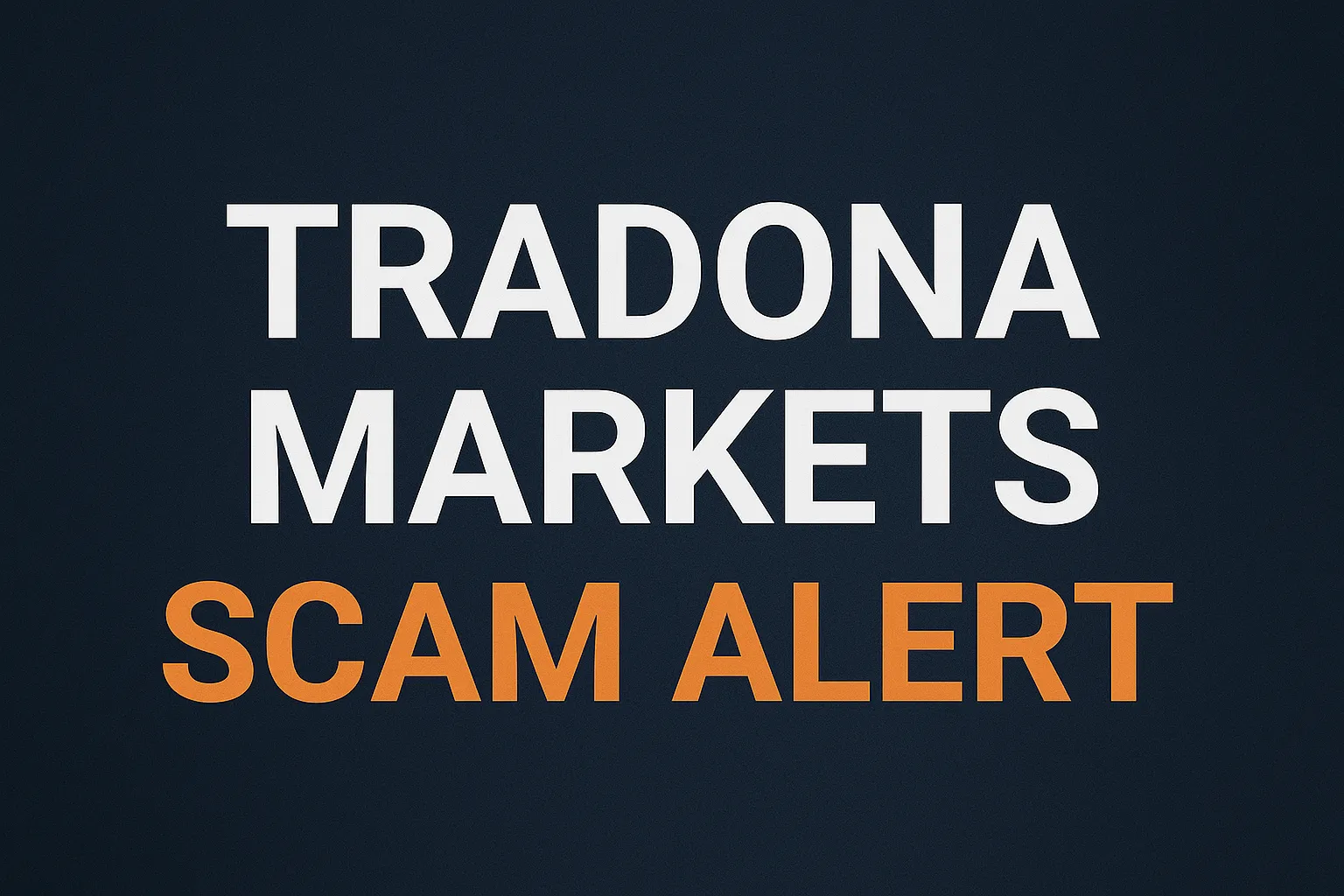 Tradona Markets Scam Alert 2025 | Is Tradona Markets Legit or a Fraudulent Forex Broker?