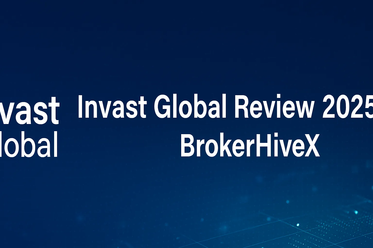 Invast Global Review | How is Invast Global? A Complete Analysis of Australian ASIC Regulation, Liquidity Solutions, and the Live Account Withdrawal Experience
