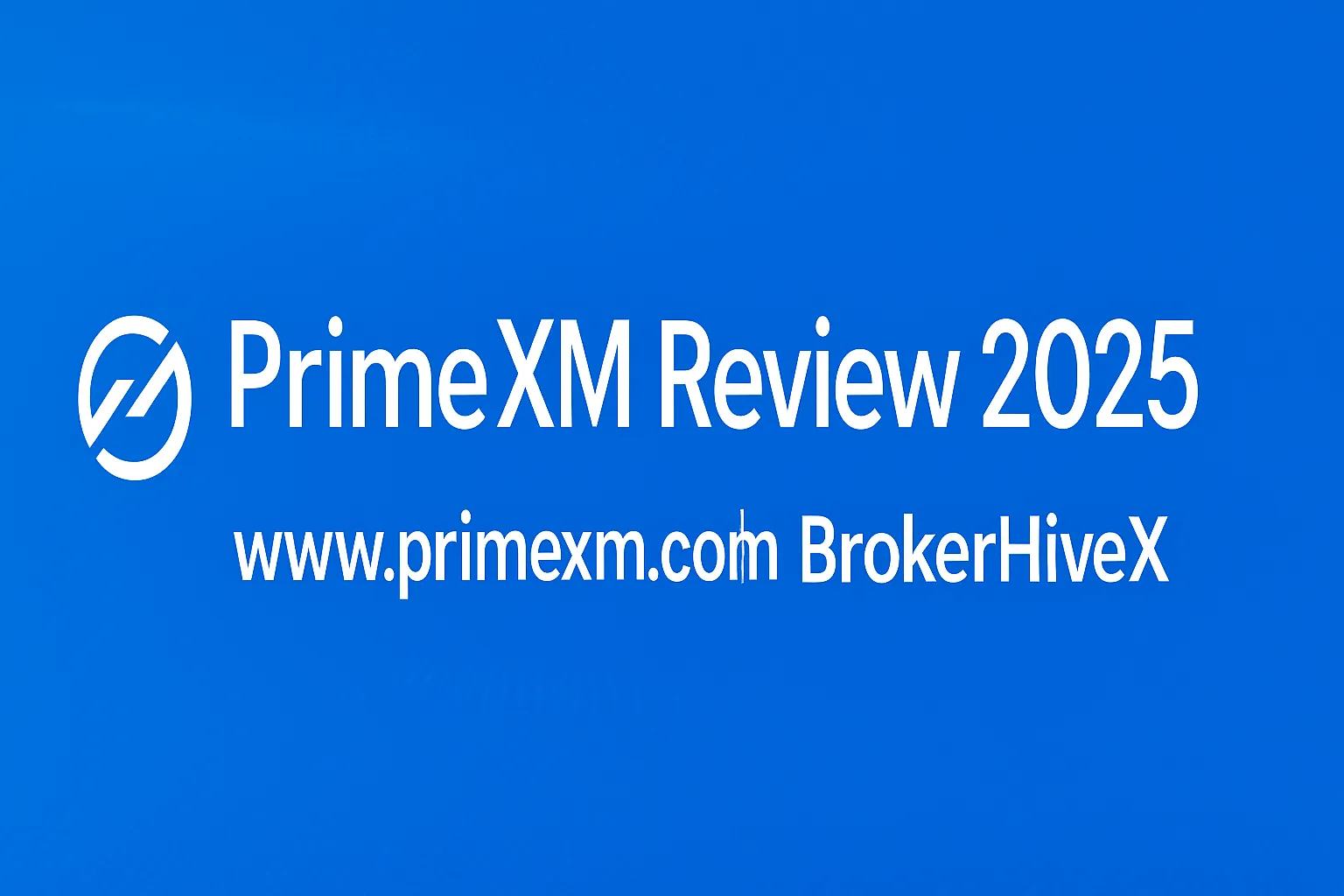 PrimeXM 리뷰 | PrimeXM은 어떤가요? XCore 브리징 시스템, 유동성 집계, 라이브 계좌 경험, FCA 규정 준수에 대한 완벽한 분석