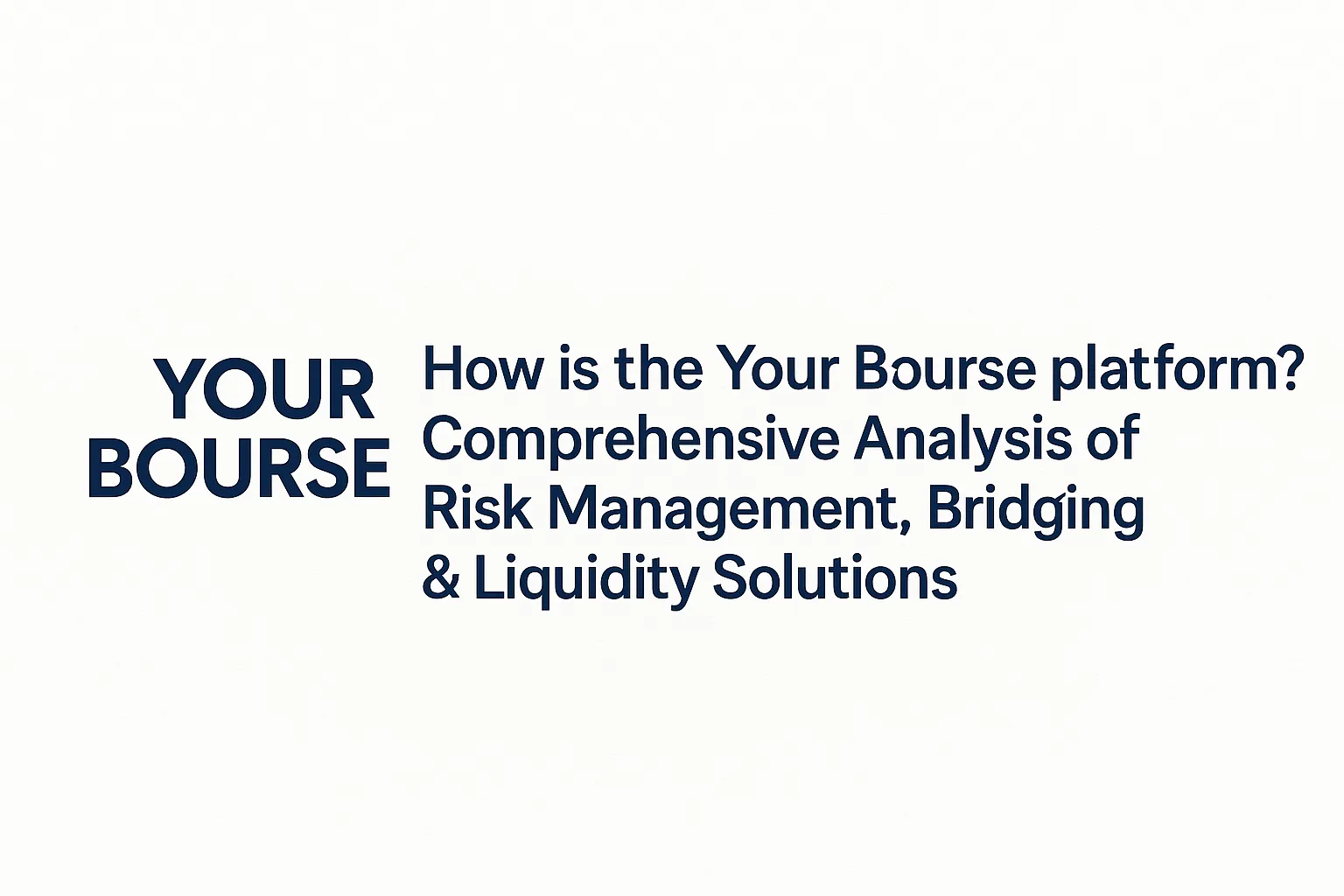 Your Bourse Review | How is the Your Bourse platform? A comprehensive analysis of risk management, bridging, and liquidity solutions - BrokerHiveX
