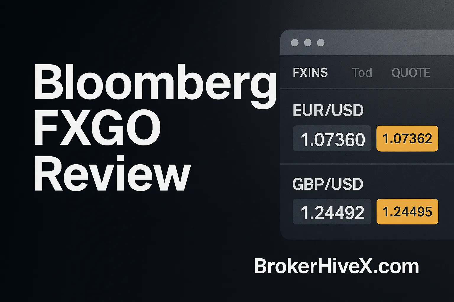 Bloomberg FXGO Review | How is Bloomberg FXGO? A Complete Analysis of Institutional-Grade FX Trading, RFQ, and Risk Management - BrokerHiveX