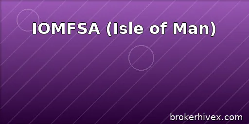 IOMFSA Regulatory Review | Is the Isle of Man Financial Services Authority Reliable? How to Verify Licenses, Prevent Counterfeit Licenses, and Common Risks