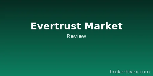 Evertrust Market Scam Exposed | Analysis of Emerging Forex Platforms, Unregulated Risks, and Withdrawal Issues