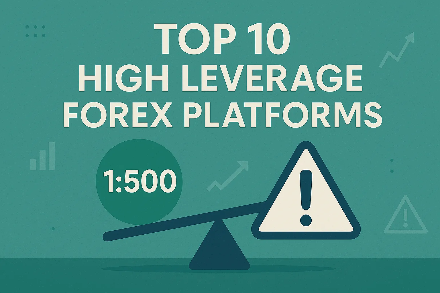 Top 10 High Leverage Forex Platforms of 2025 | Best High Leverage Accounts and Risk Comparison