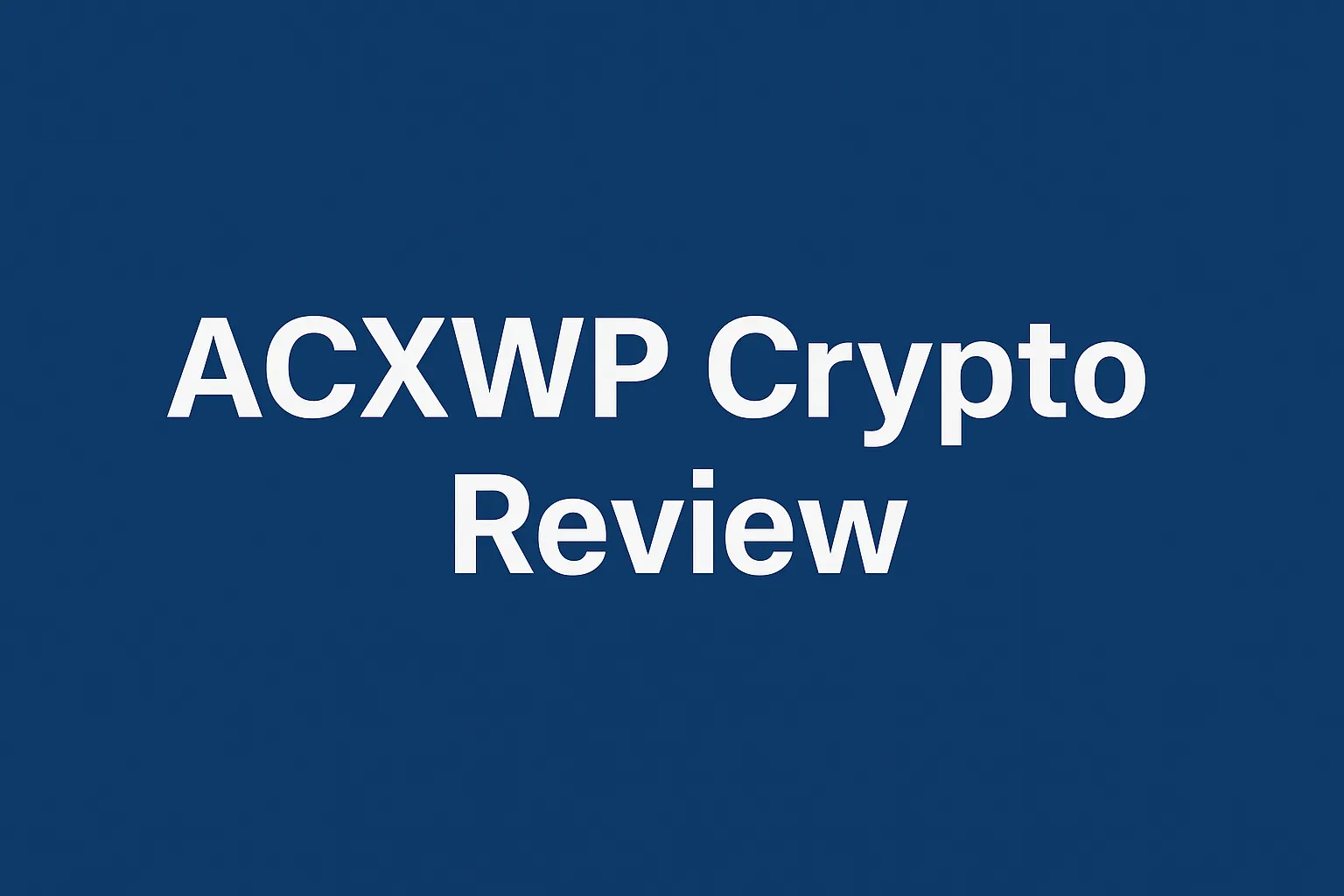 ACXWP Crypto Review | Is acxwpcrypto.com a Scam? Regulatory Verification, Funds Tracking, and Withdrawal Issues Revealed