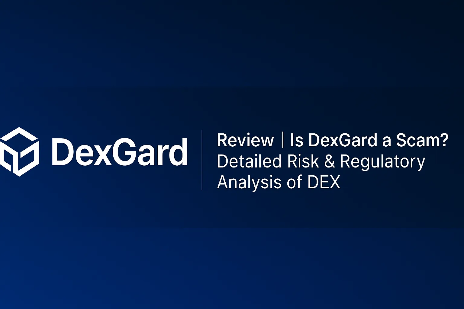 DexGard Review | Is DexGard Legit or a Scam? High-Risk DeFi Derivatives Platform with No Regulation or Audit
