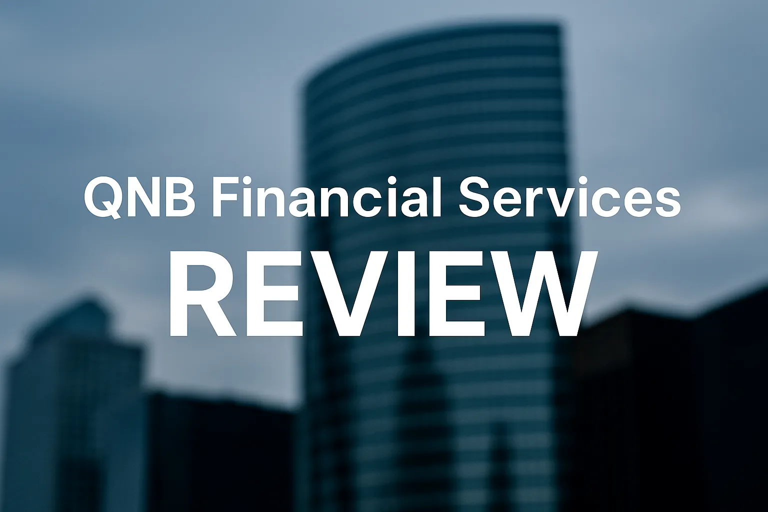 QNB Financial Services Review | Is QNBFS a Scam? A Comprehensive Analysis of Regulatory Truths, Deposit/Withdrawal Delays, and Potential Fraud Risks